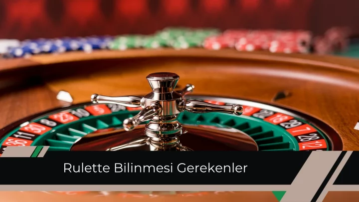 Rulette Bilinmesi Gerekenler