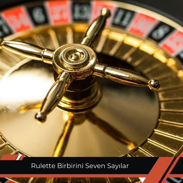 Rulette Birbirini Seven Sayılar