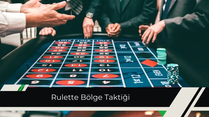 Rulette Bölge Taktiği