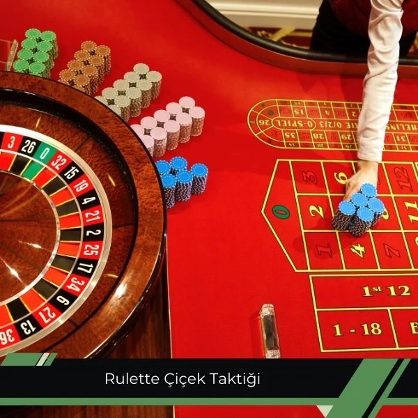 Rulette Çiçek Taktiği